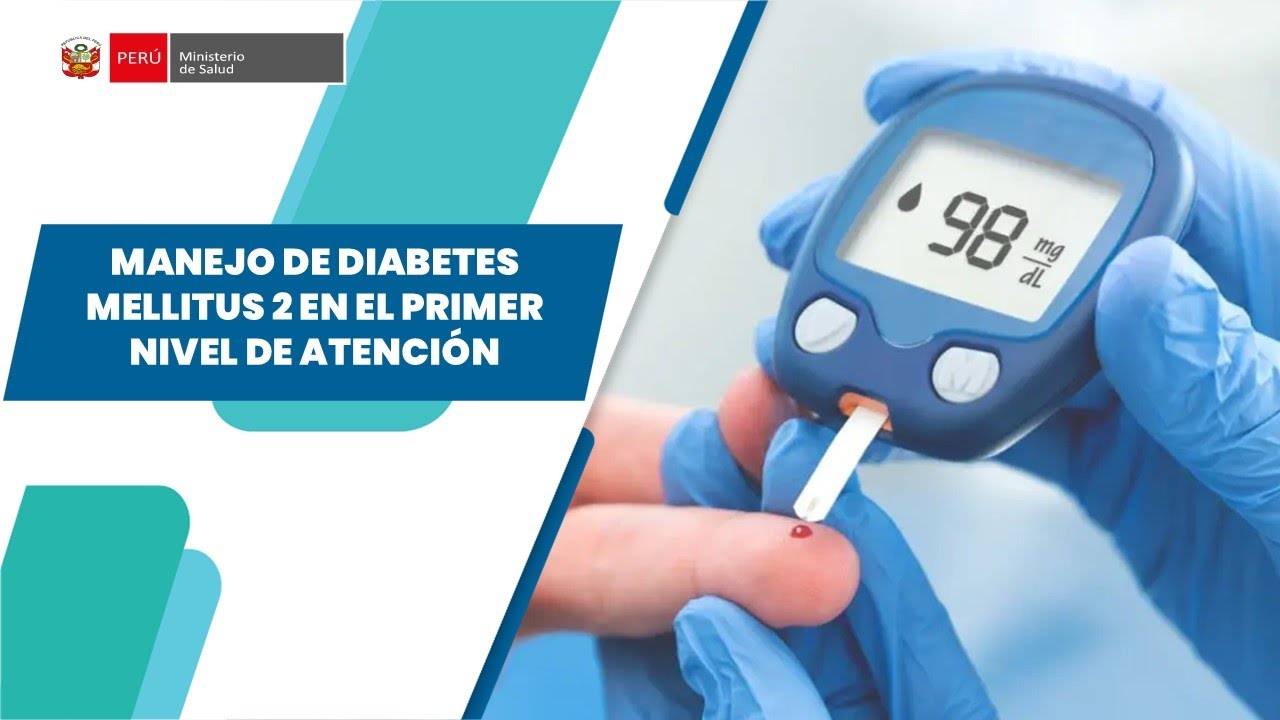 MANEJO DE DIABETES MELLITUS 2 EN EL PRIMER NIVEL DE ATENCIÓN