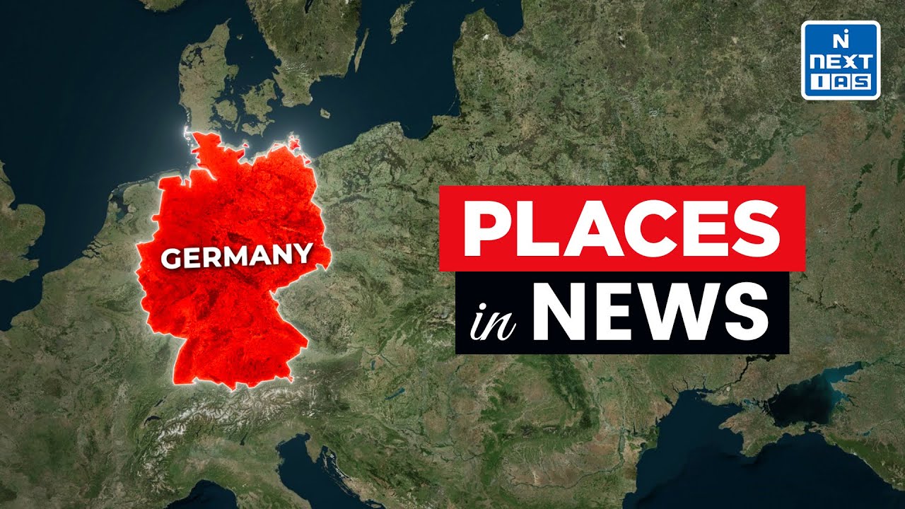 🌍 Places in News | 16th to 31st January 2025 🌍| UPSC | NEXT IAS