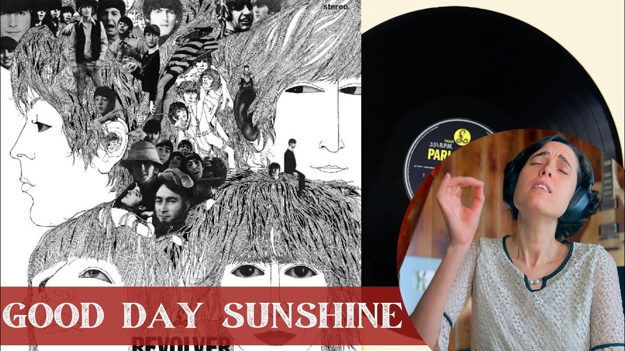 The Beatles, Good Day Sunshine  - A Classical Musician’s First Listen and Reaction / Excerpts