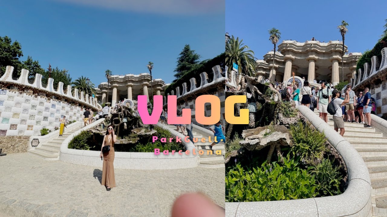 #Vlog: Một Ngày Ở Park Güell vào tháng 7-Công Viên Đẹp của Barcelona!
