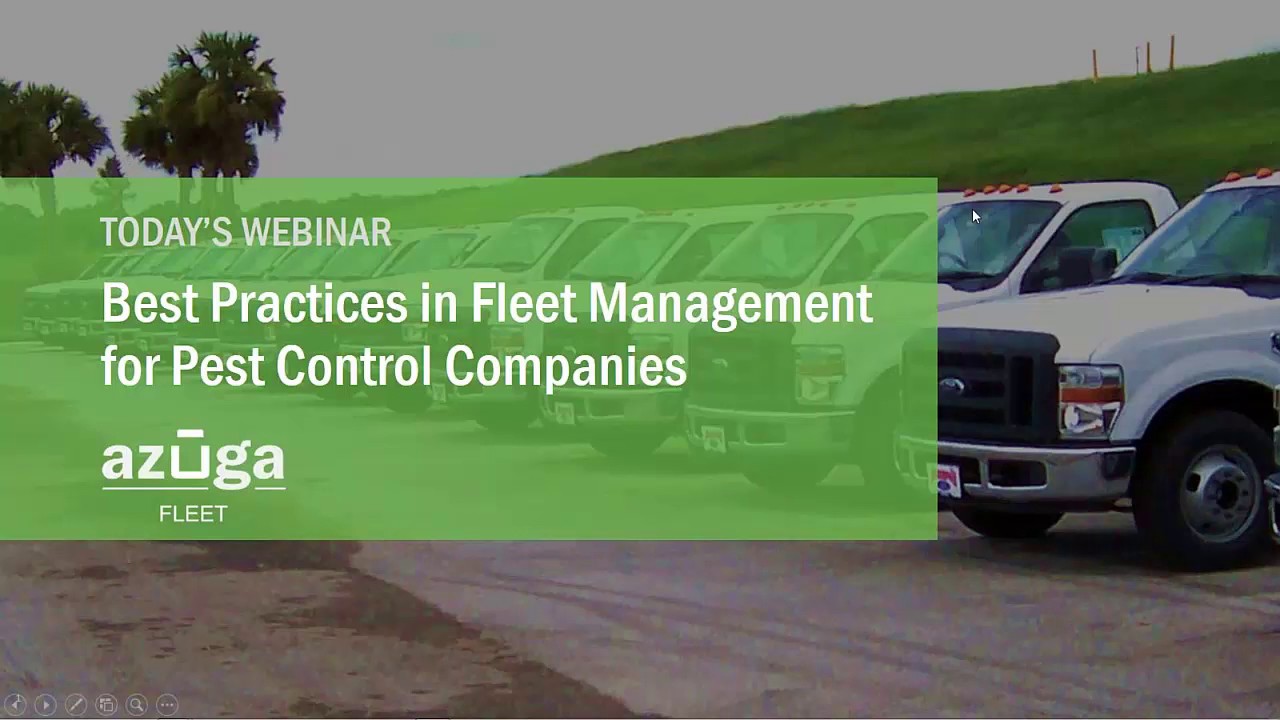 Azuga Webinar - Best Practices in Fleet Management Pest Control Nov2016