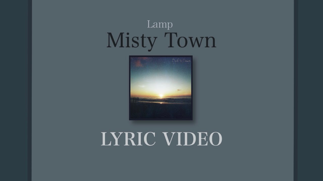 Lamp ‘Misty Town’ Lyrics [JPN, ROM, ENG]