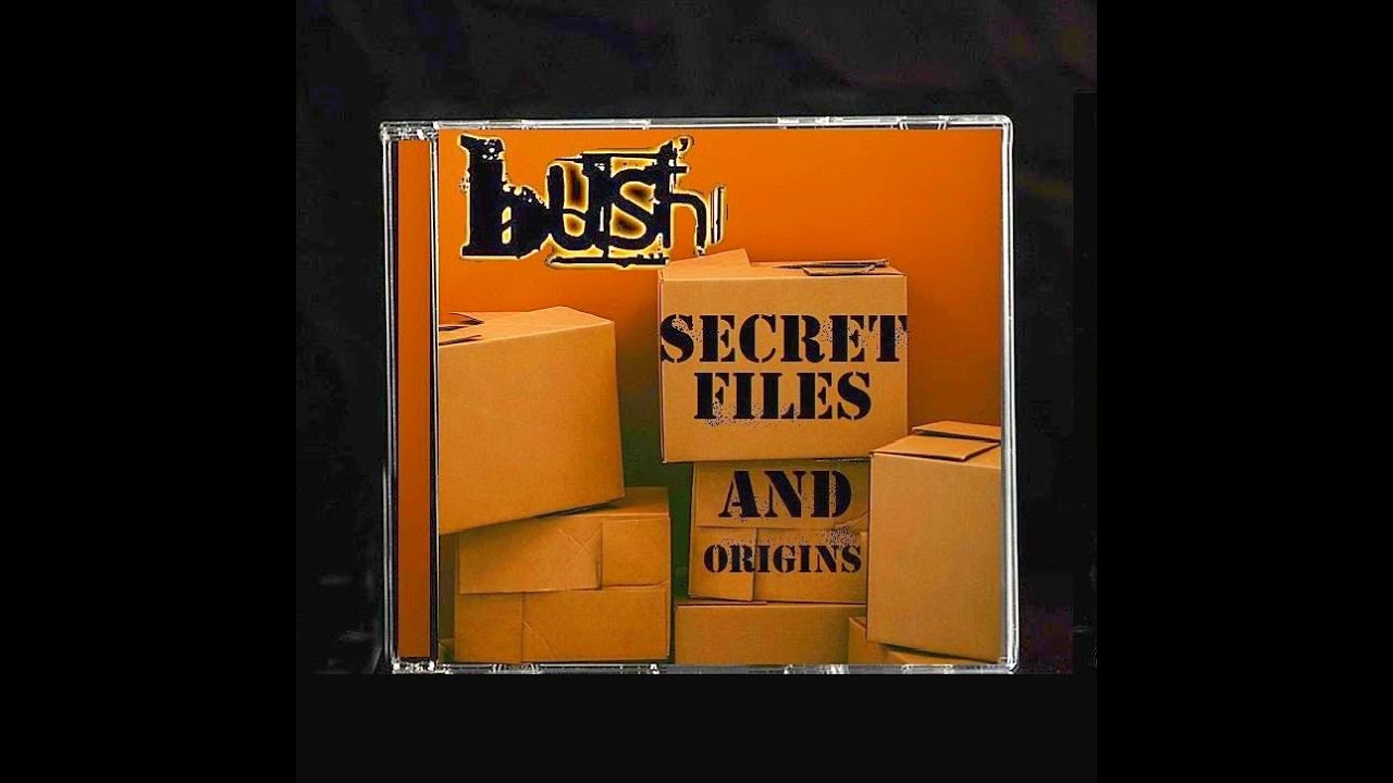 BUSH - SECRET FILES AND ORIGINS (Full Album)