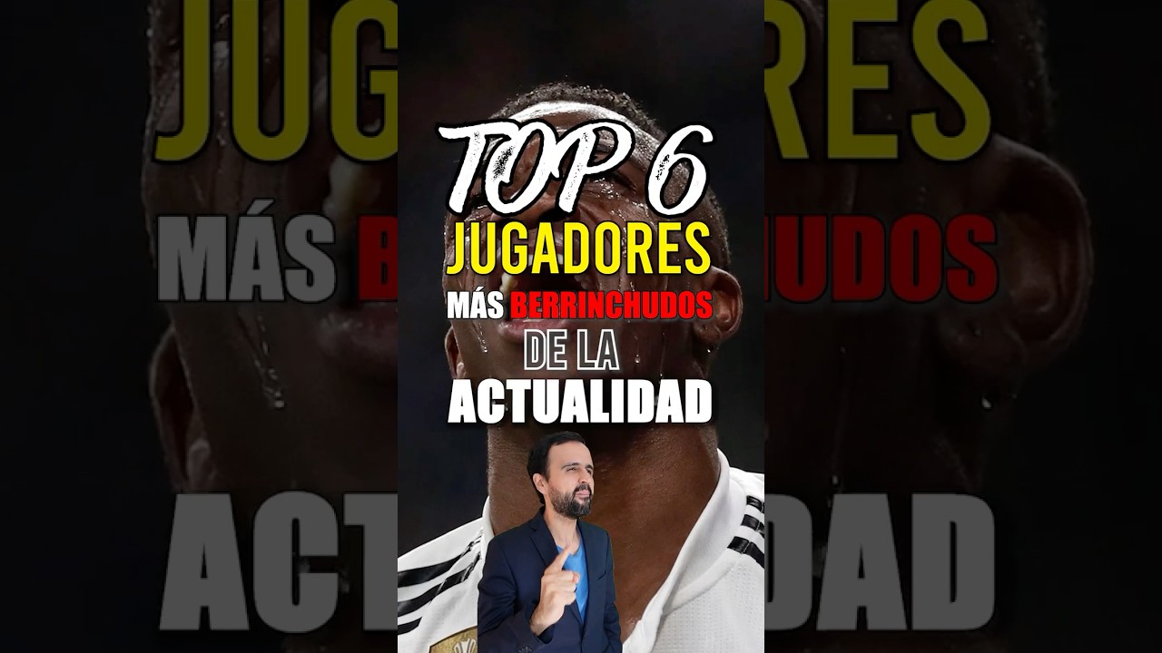TOP 6 JUGADORES M&Aacute;S BERRINCHUDOS 😭🇧🇷
