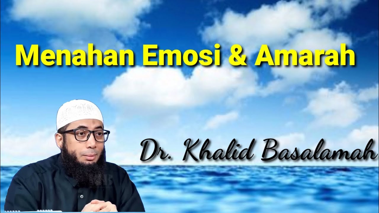 Menahan Marah & Emosi ~ Ceramah Ustadz Khalid Basalamah #ustadzkhalidbasalamah #ceramah