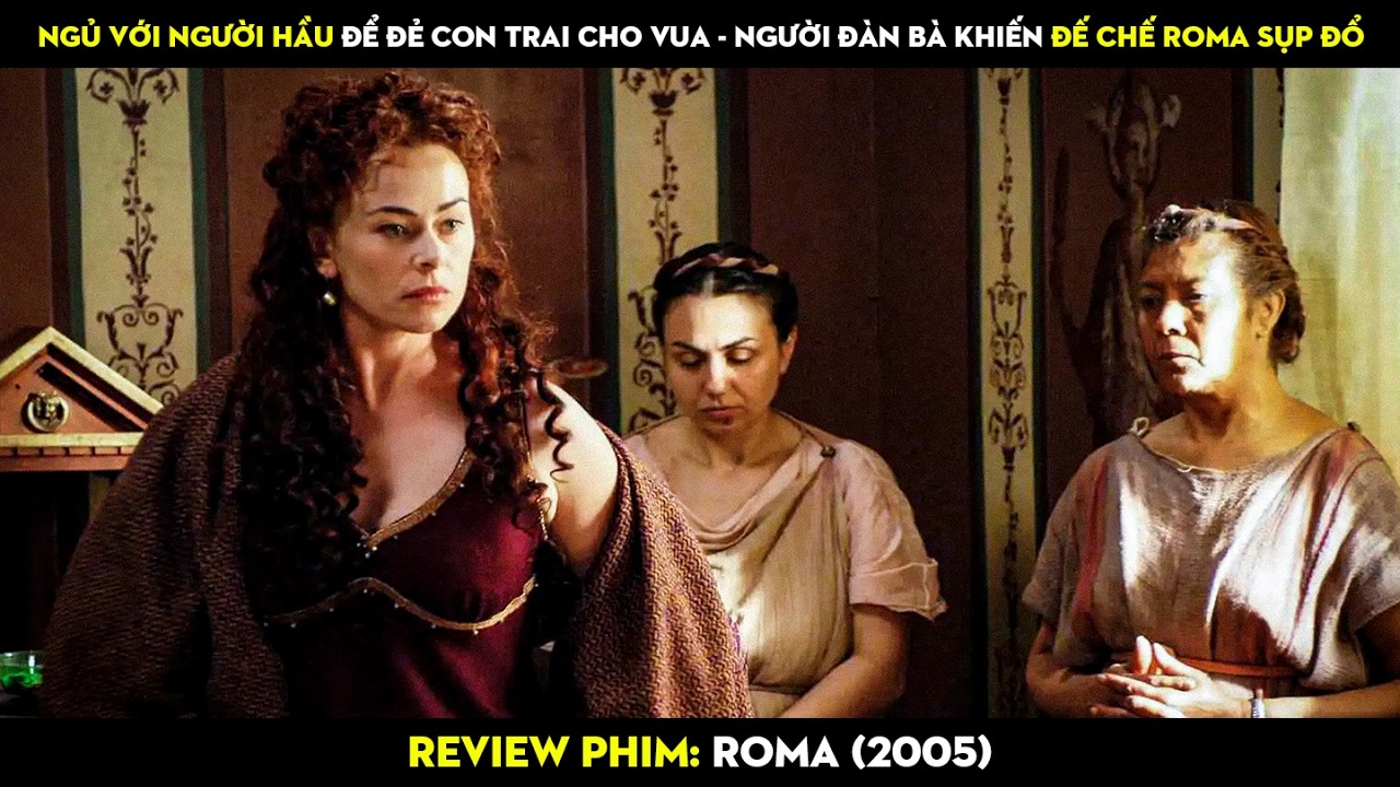 Ngủ với n̵g̵ư̵ờ̵i̵ ̵h̵ầ̵u̵ để đẻ Con Trai cho Vua - người đàn bà khiến Đế Chế Roma sụp đổ