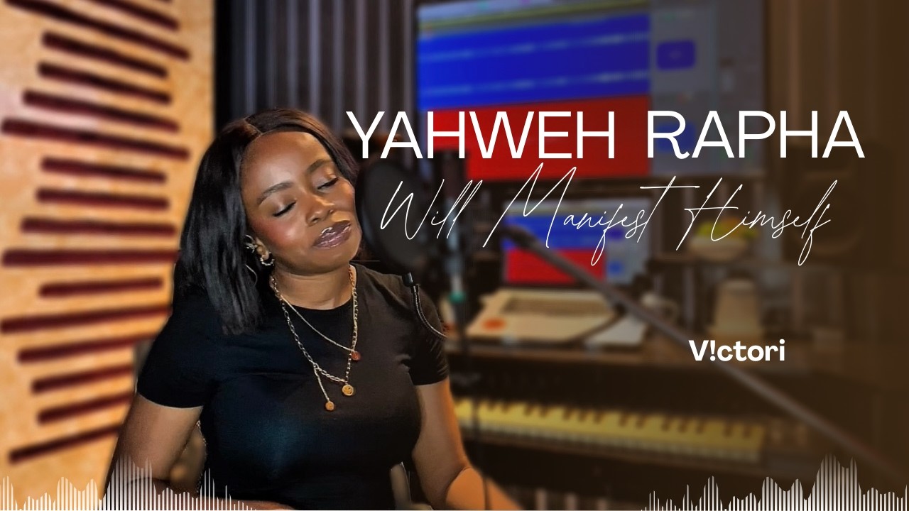YAHWEH RAPHA Will Manifest Himself || V!ctori's Cover