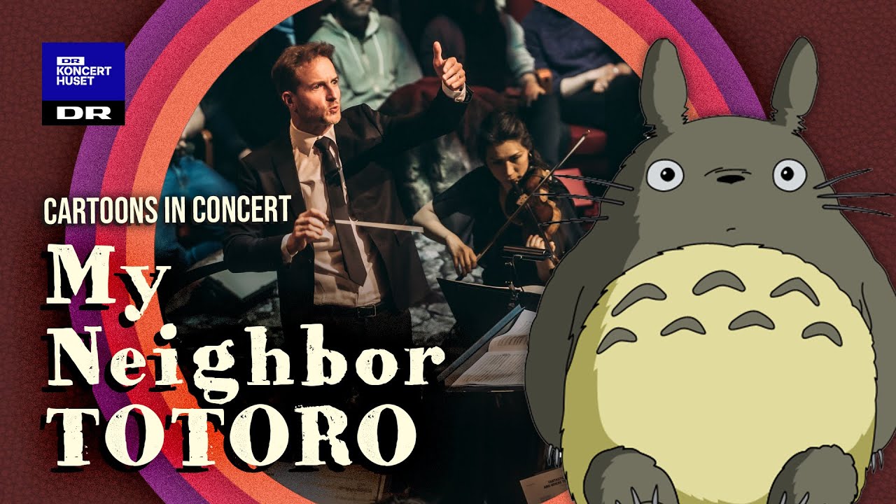 My Neighbor Totoro   // Danish National Symphony Orchestra, Concert Choir & DR Big Band (Live)