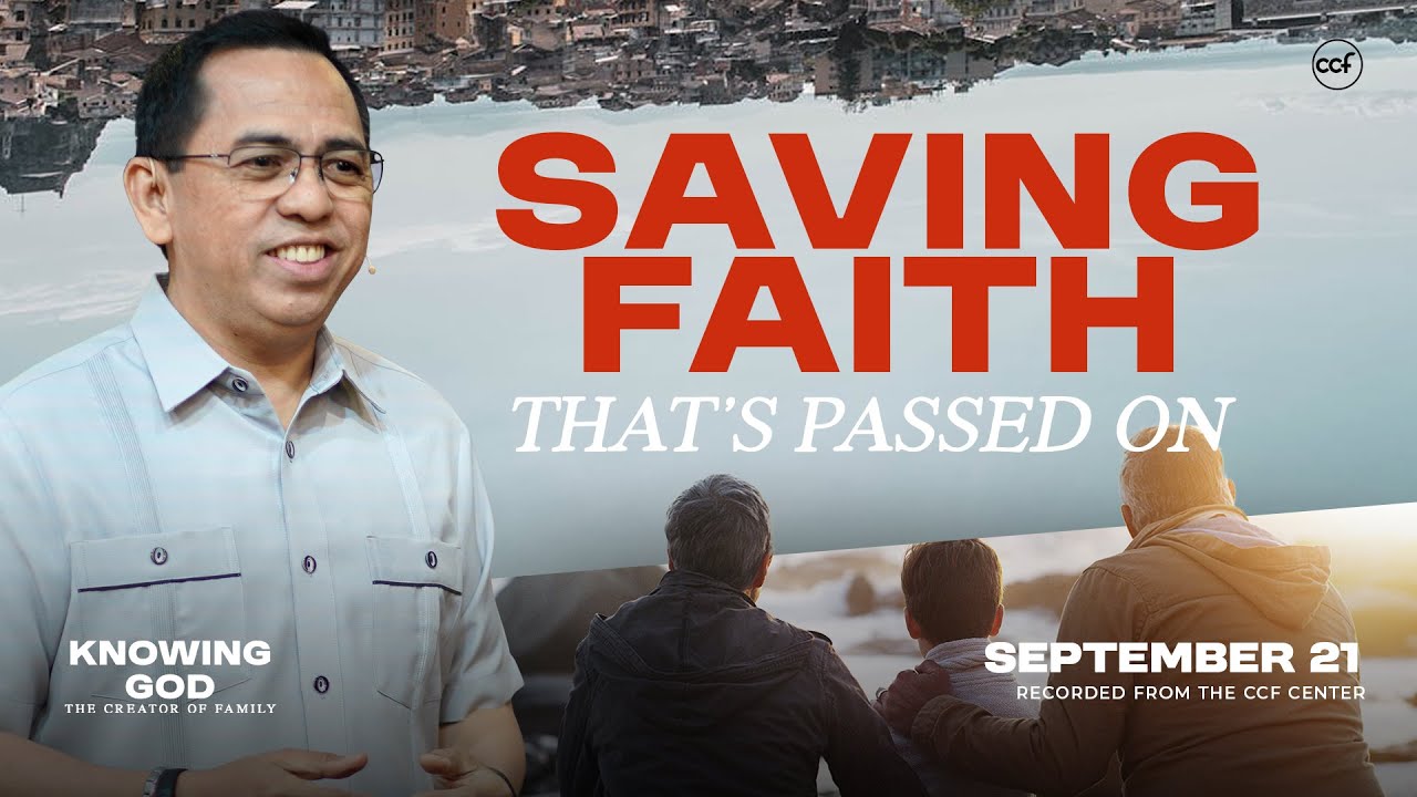 Saving Faith that’s Passed On | Bong Saquing | September 21, 2025