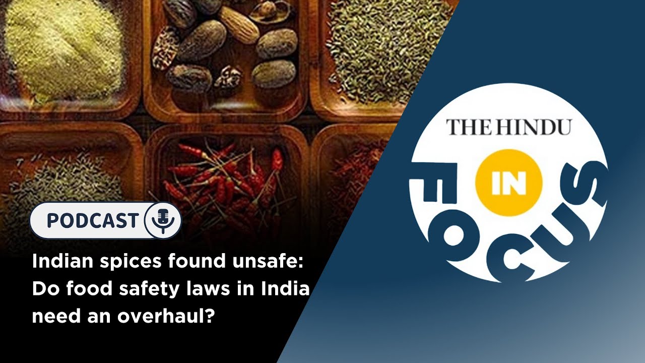 Indian spices unsafe: Do food safety laws in Indian need an overhaul? | In Focus podcast