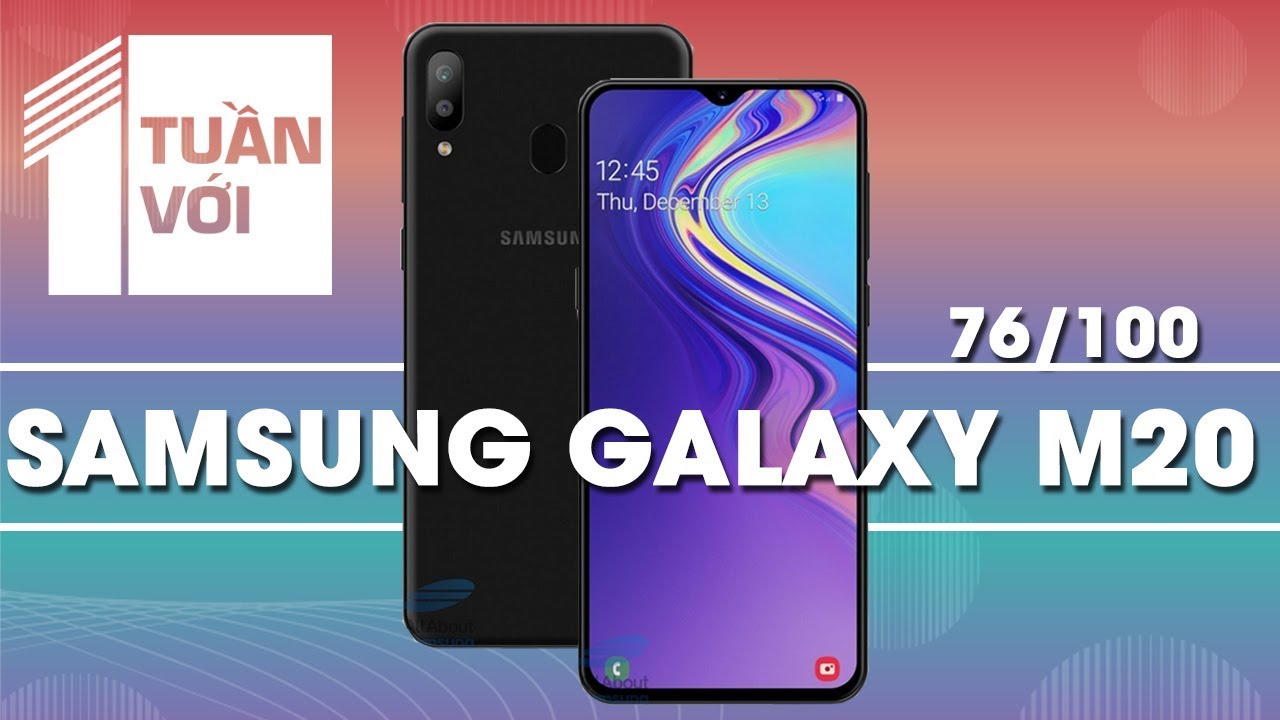 1 tuần với Samsung Galaxy M20 - Giá rẻ + 