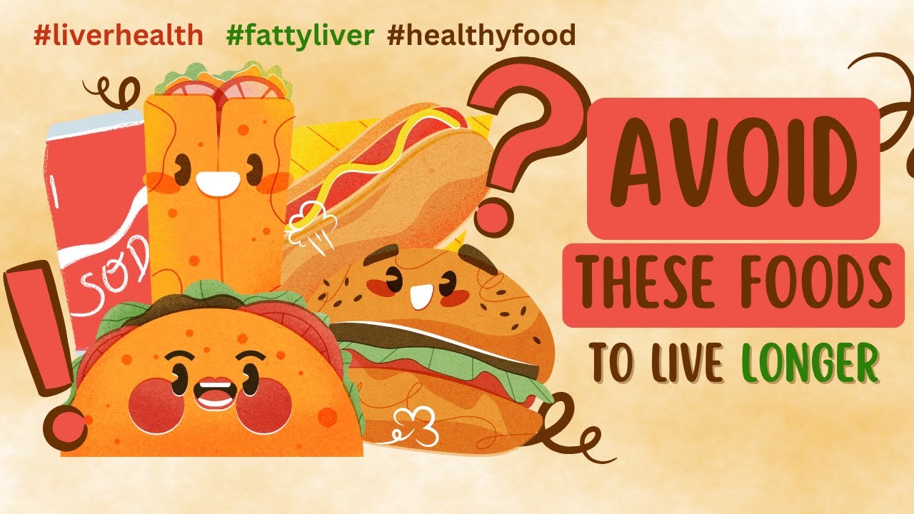10 Foods to Avoid for a Healthy Liver 