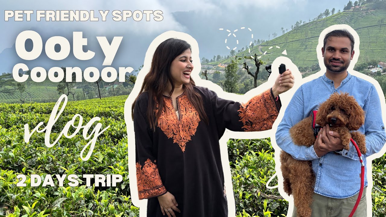 Exploring Ooty-Coonoor with our Toy Poodle, Joey | Pet-Friendly Travel Guide 🐾 | Episode 2
