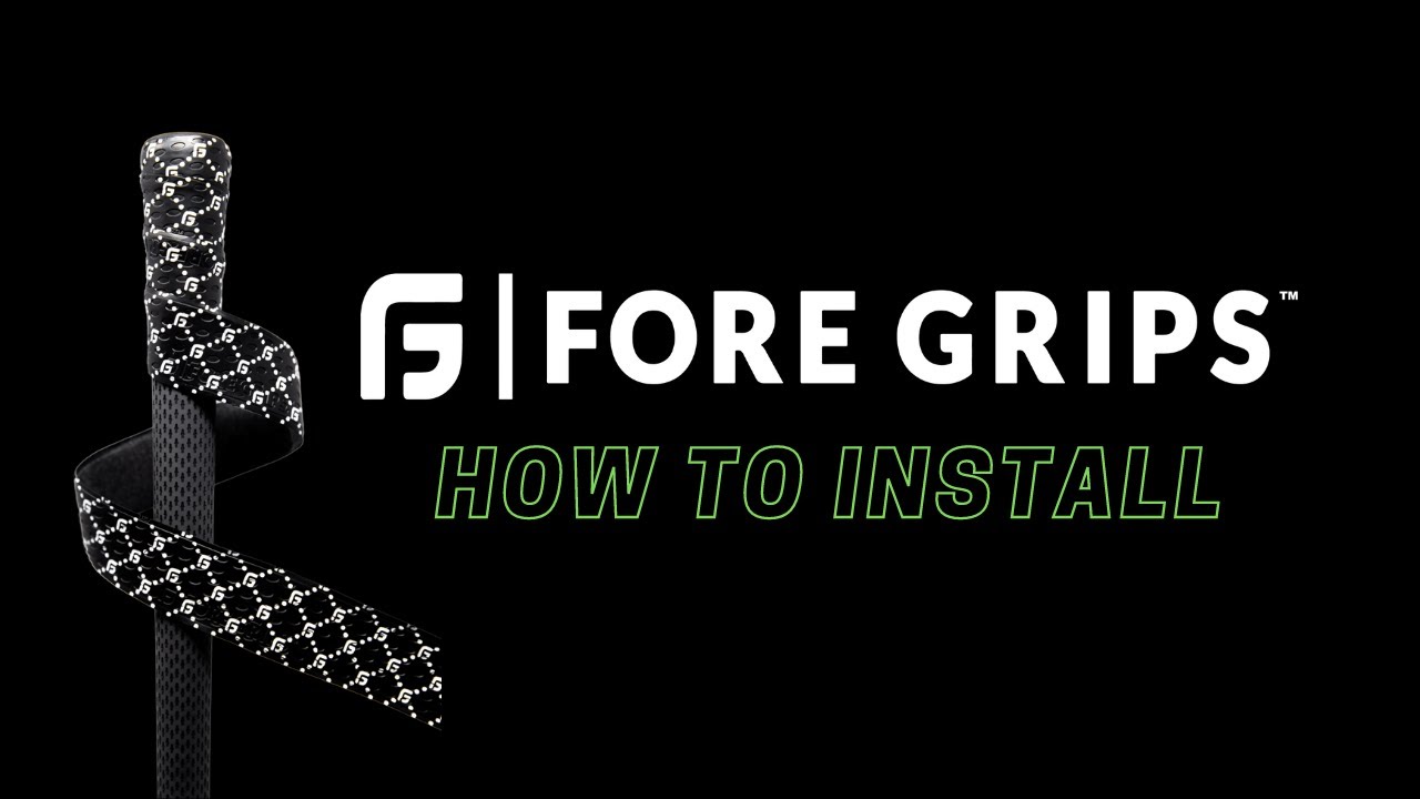 FORE GRIPS | HOW TO INSTALL