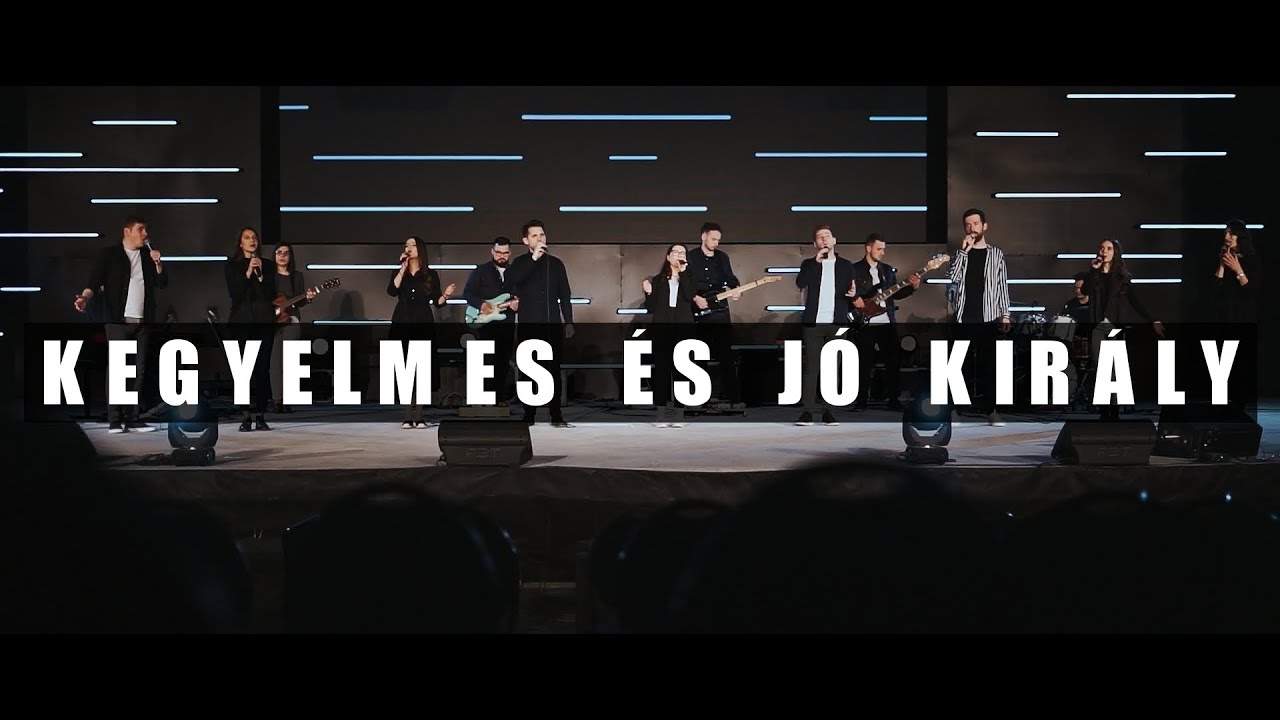 Kegyelmes és Jó Király - EMaBISz Worship