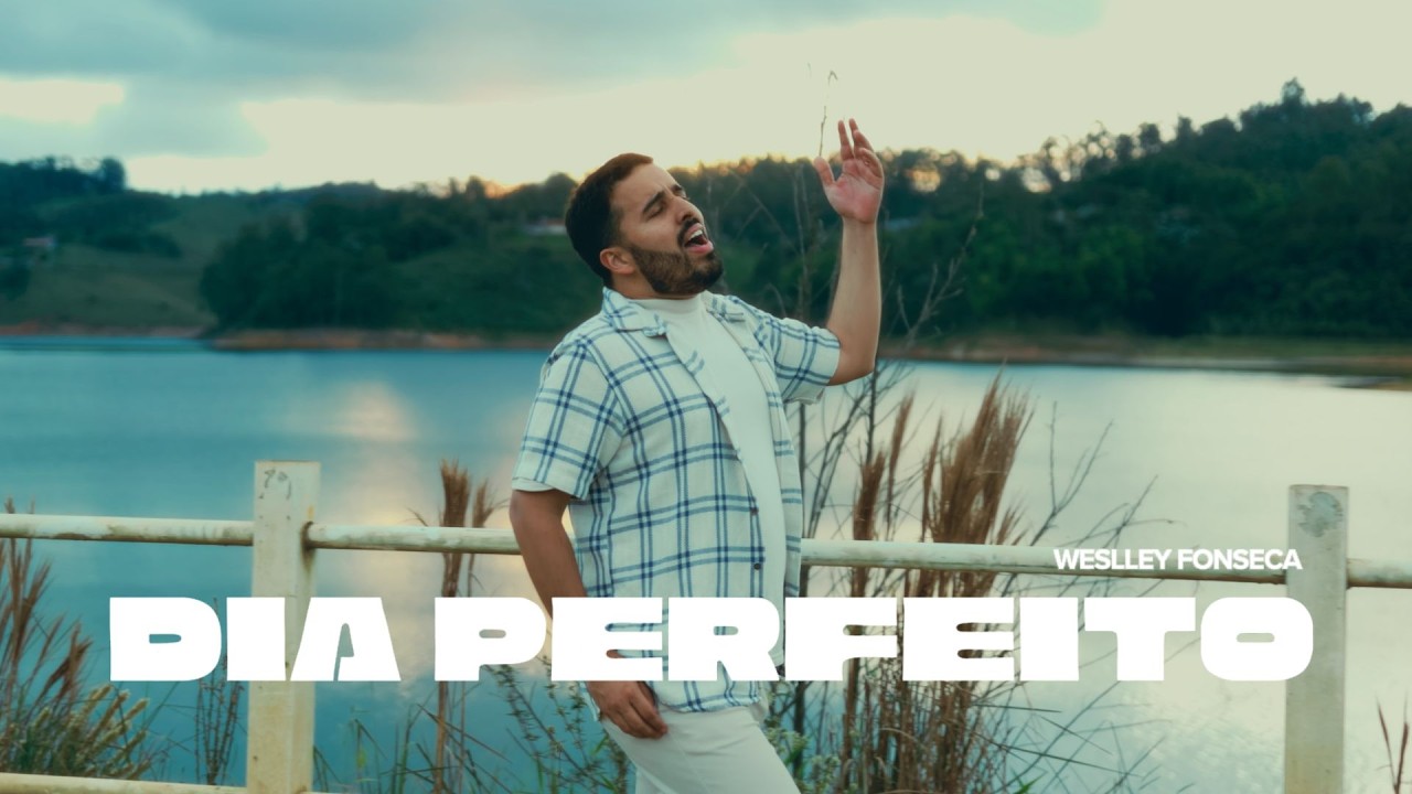 @WeslleyFonseca - DIA PERFEITO