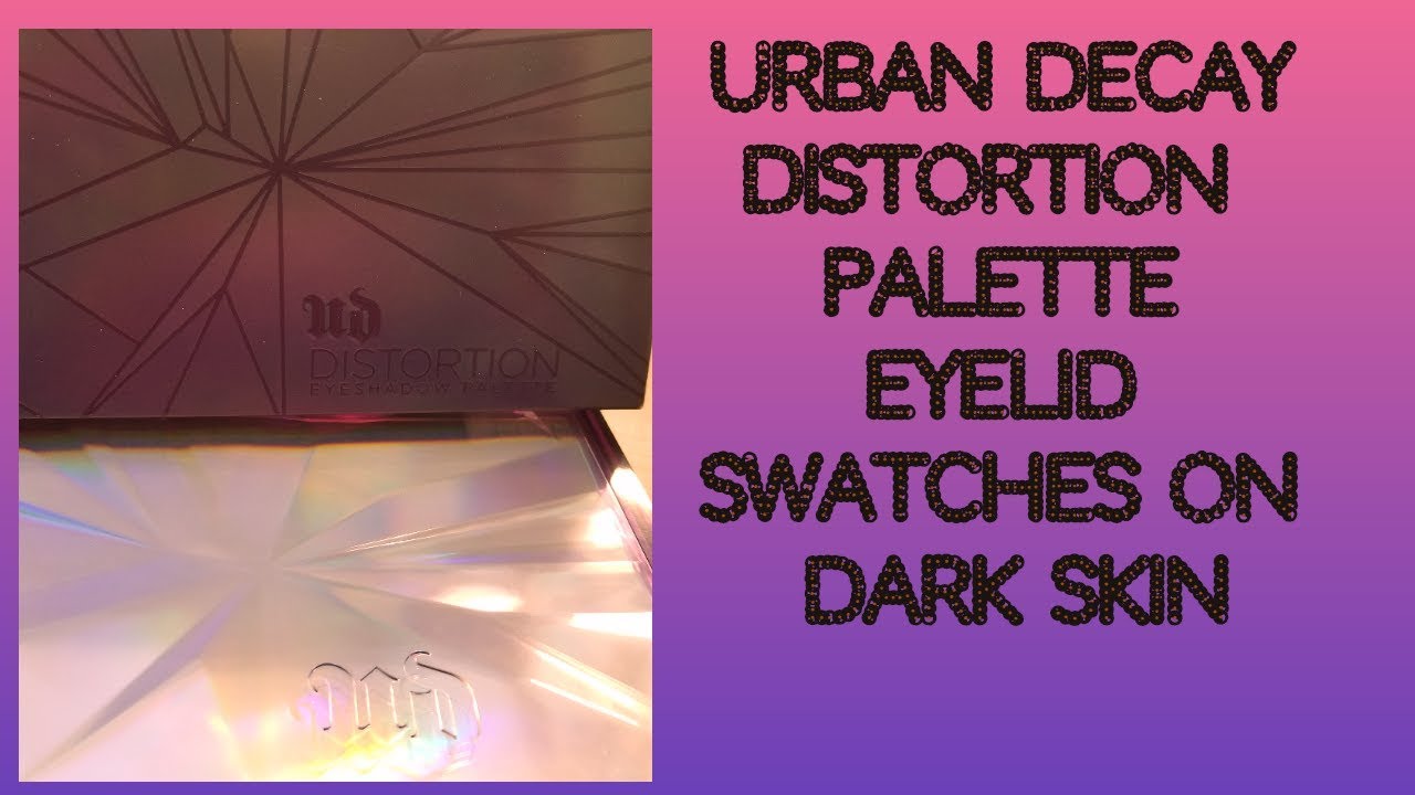 Urban Decay Distortion palette eyelid swatches on dark skin