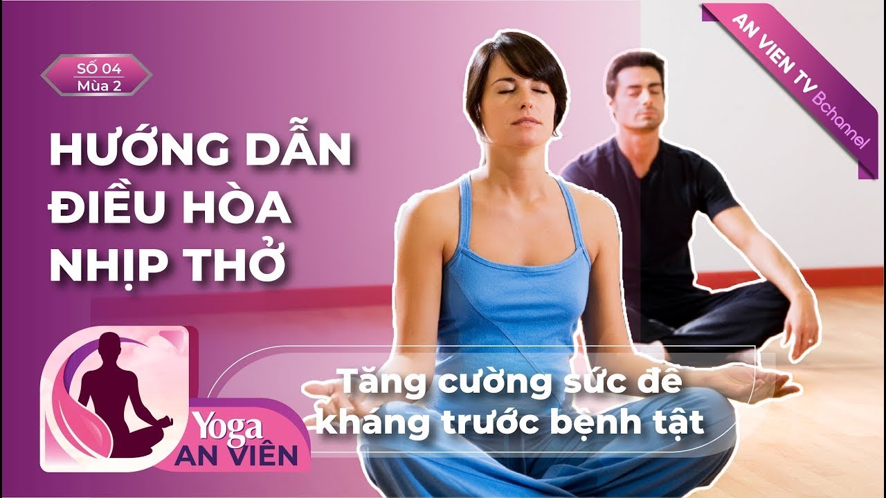 B&agrave;i 4: Điều h&ograve;a nhịp thở | Yoga N&acirc;ng cao | HLV Raja Gupta
