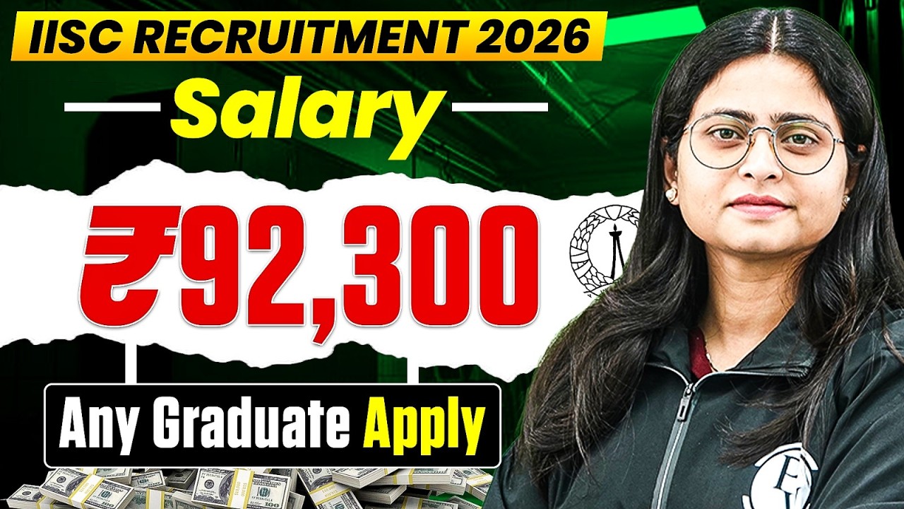 IISc Recruitment 2026 | ₹92,300+ Salary | Government Job 2026 Alert |Any Graduate Can Apply!