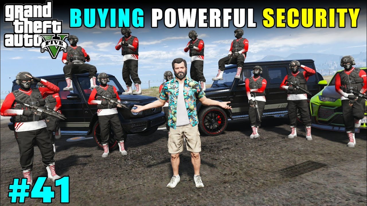 BUYING MOST DANGEROUS SECURITY FOR MICHAEL | GTA 5 GAMEPLAY #41
