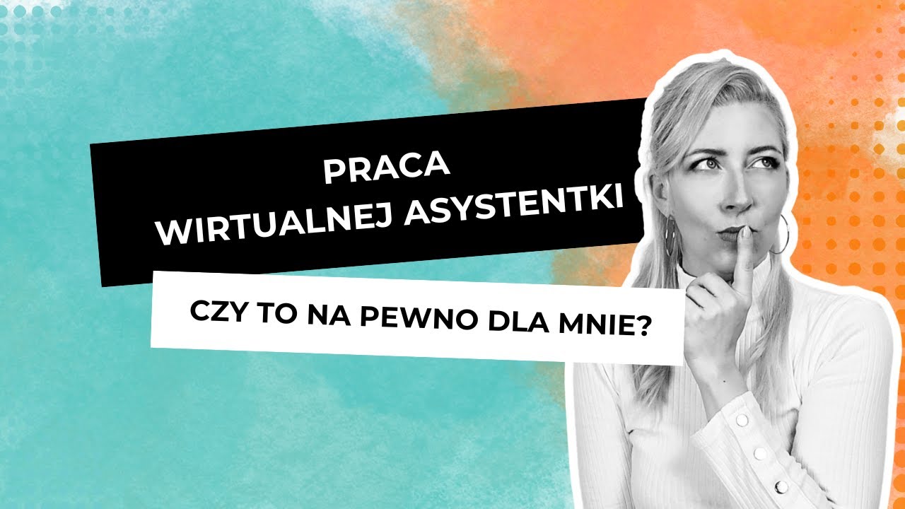 PRACA WIRTUALNEJ ASYSTENTKI - czy to na pewno dla mnie?
