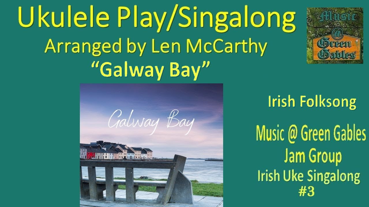 Irish Folk Song - Galway Bay - Mar 15-23 - Ukulele Play Along - Music At Green Gables