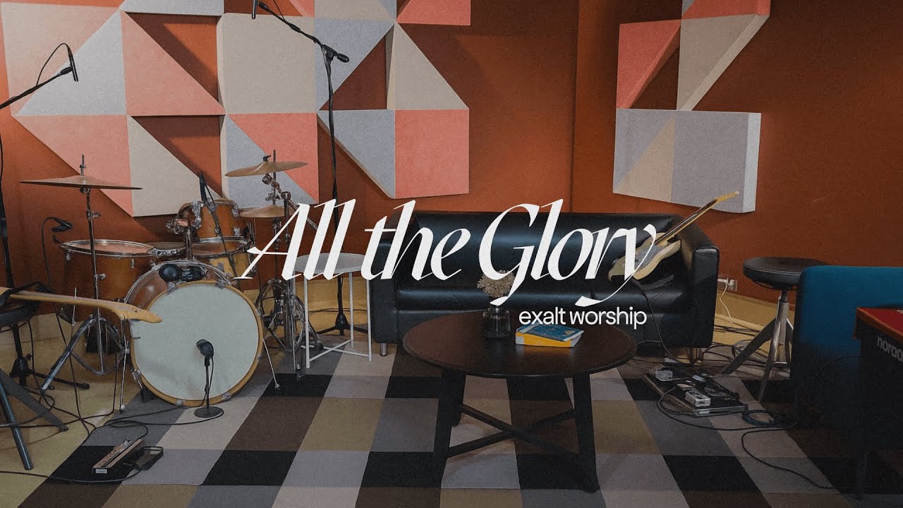 All The Glory | Music Video | Exalt Worship
