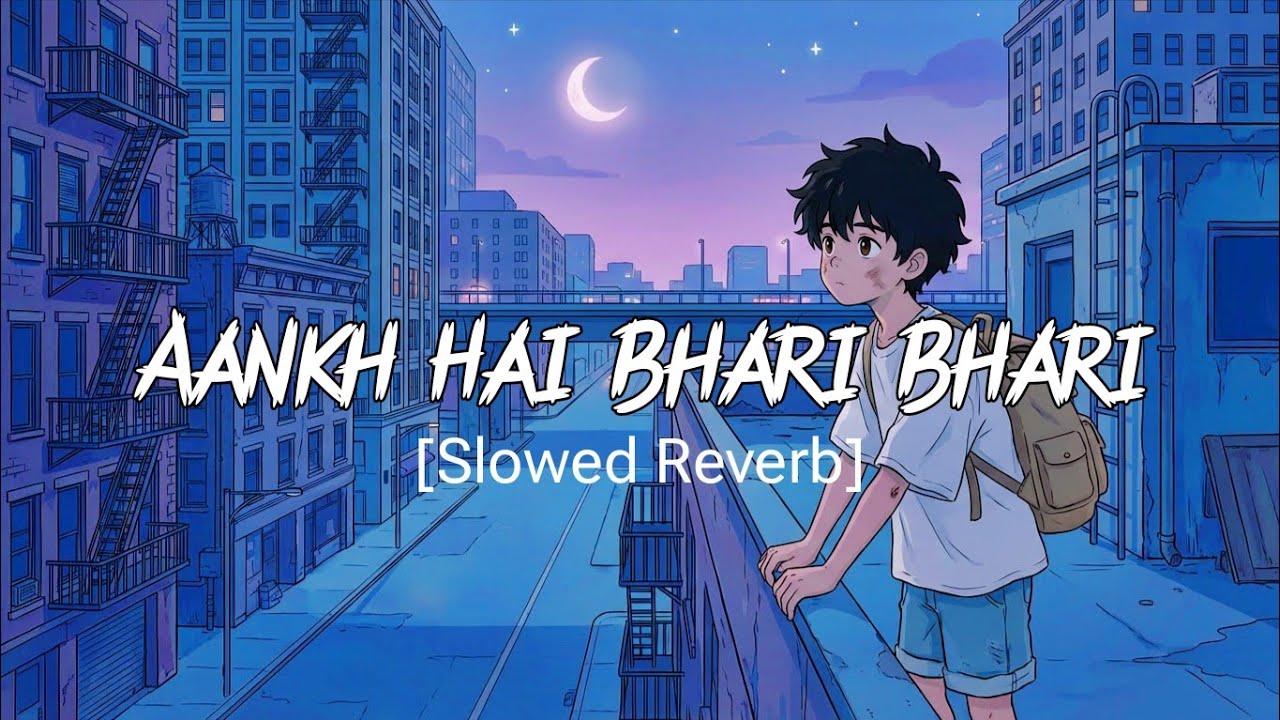 Aankh Hai Bhari Bhari (Slowed + Reverb) | Lofi Remix | Kumar Sanu, Alka Yagnik