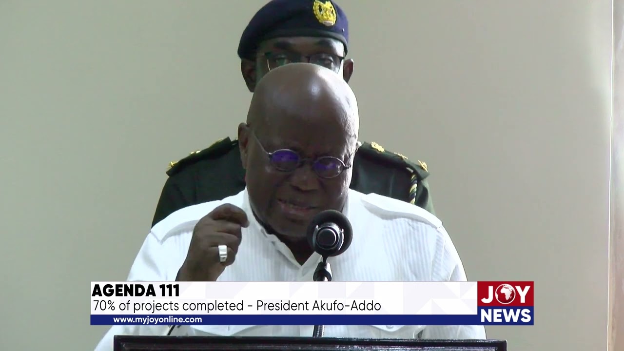 Agenda 111: 70% of projects completed - President Akufo-Addo