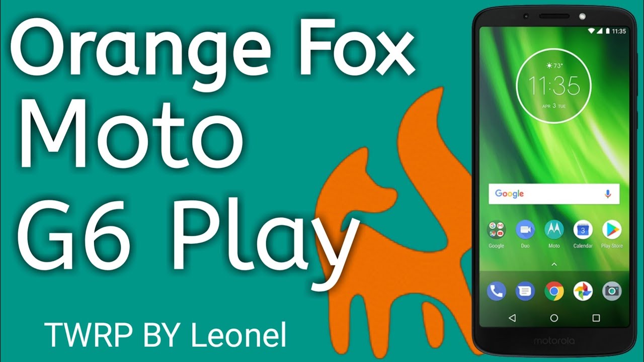 Orange Fox para Moto G6 Play