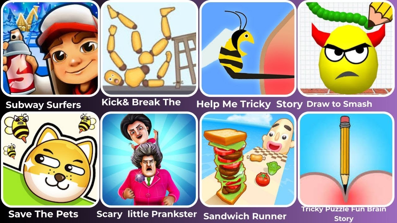 Subway Surfers,  Kick And Break The Ragdoll Games,  Draw to Smash,  Scary little Prankster