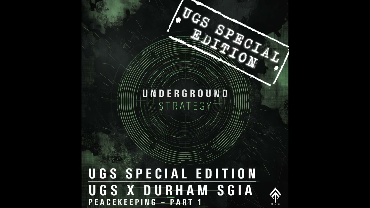 UGS Special: UGS x Durham: Peacekeeping &ndash; Part 1