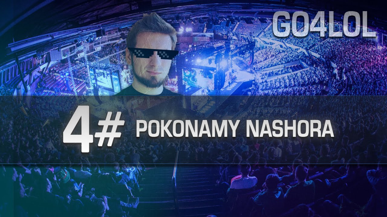 #4 Go4lol z ekipą - Pokonamy nashora!
