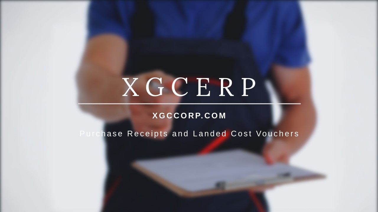 Purchase Receipts and Landed Cost Vouchers | XGCERP