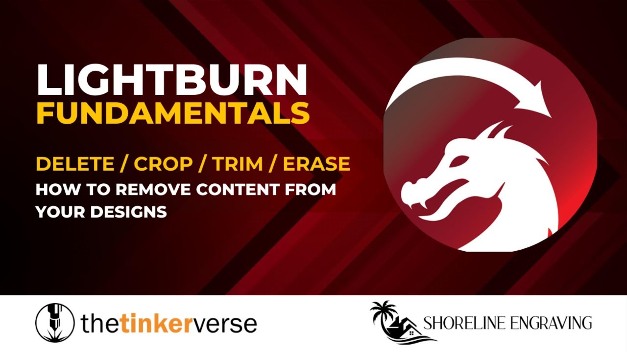 Основы LightBurn — удаление, стирание, обрезка и кадрирование ваших проектов