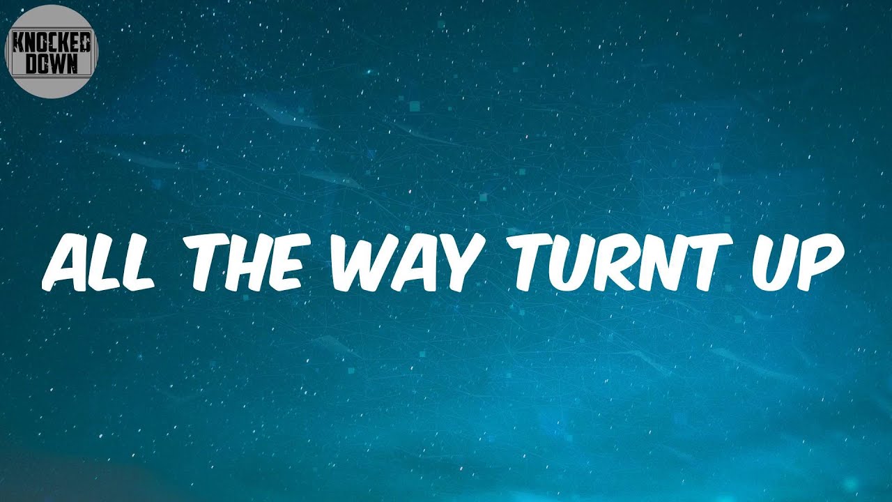 All The Way Turnt Up (Lyrics) - Roscoe Dash