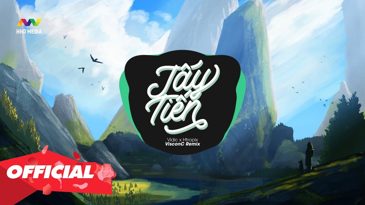 ♬ T&acirc;y Tiến - Vidic X HTropix ( VisconC Remix )