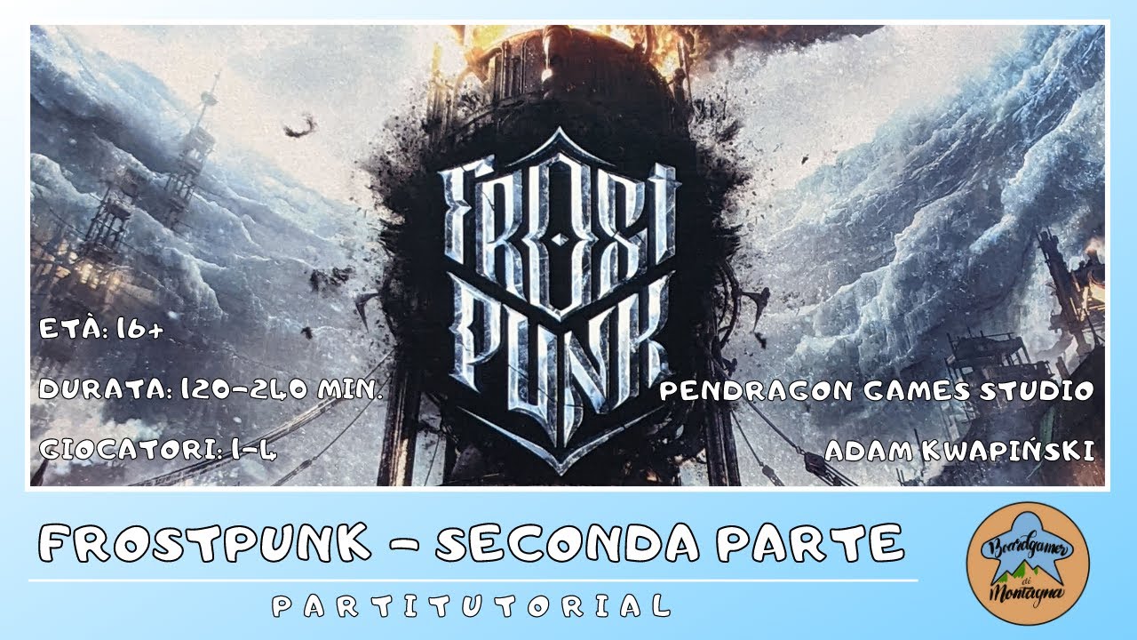 Frostpunk: il gioco da tavolo - partita/tutorial in italiano (seconda parte)
