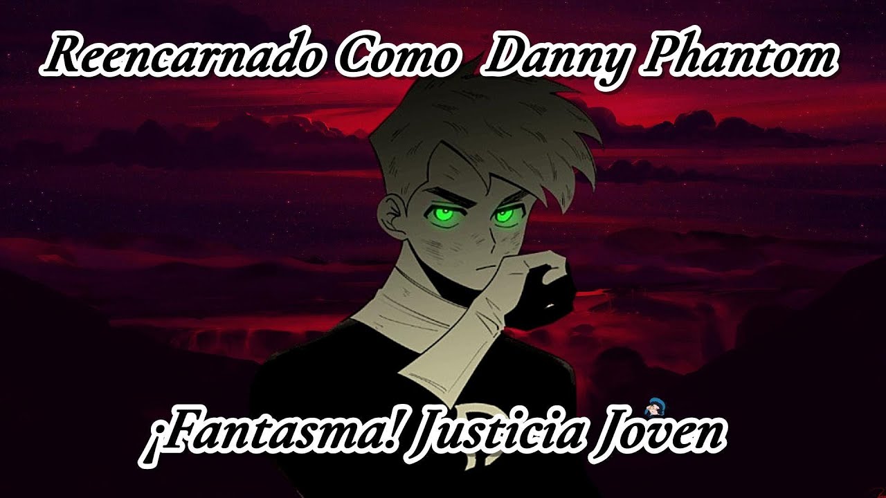 Reencarnado como Danny Phantom | P1