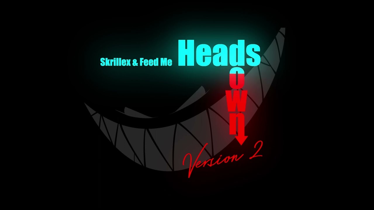 Skrillex & Feed Me - Heads Down (Version 2)