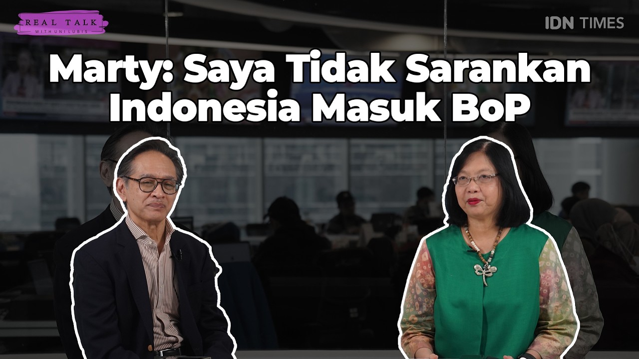 [Real Talk With Uni Lubis] Marty: Saya Tidak Sarankan Indonesia Masuk BoP