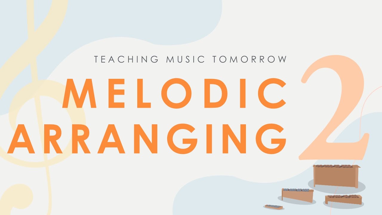 Melodic Arranging Activities (Part 2)