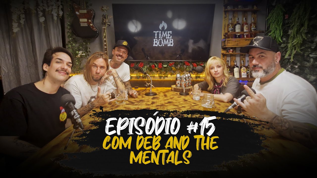 EPISÓDIO #15 - Com Deb and the Mentals