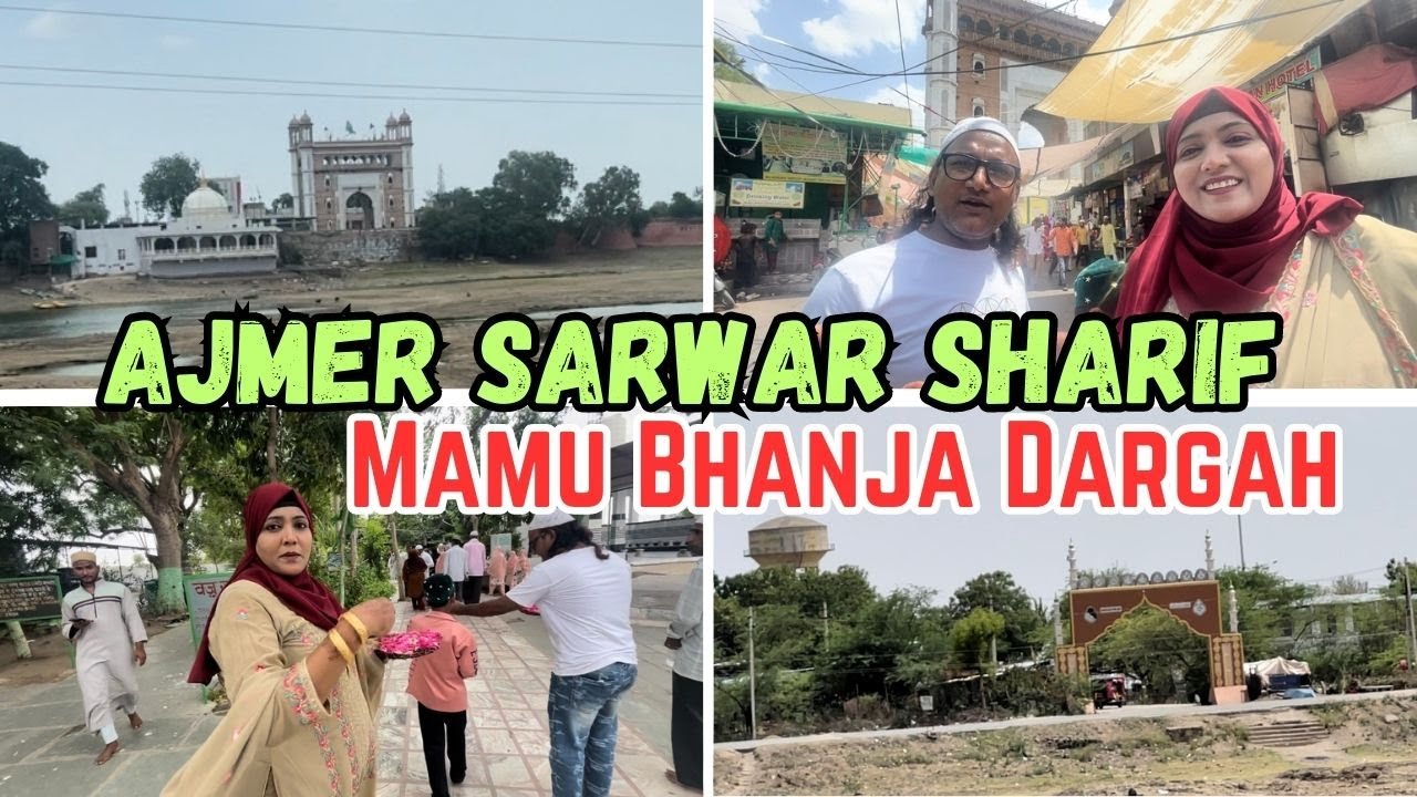 |•Ajmer Sarwar Sharif & Mamu Bhanja Dargah Ziyarat 2023•| Vlog. {AFREEN DASTARKHWAN}