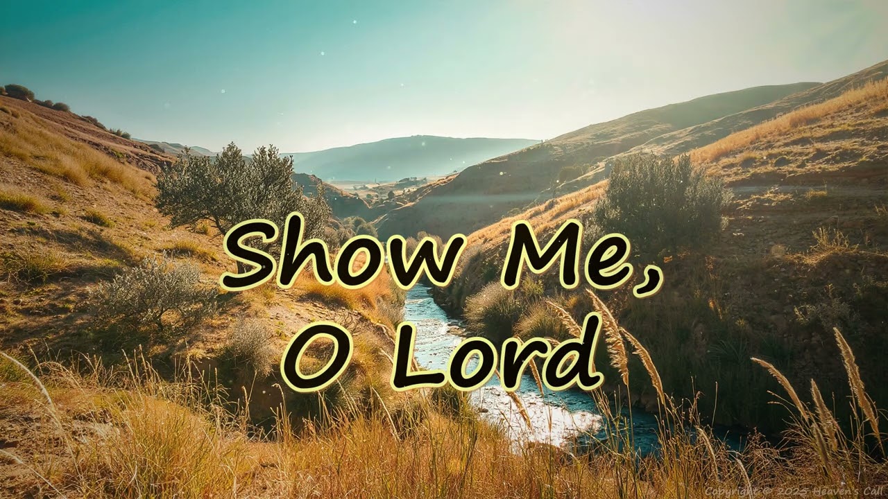 Show Me, O Lord