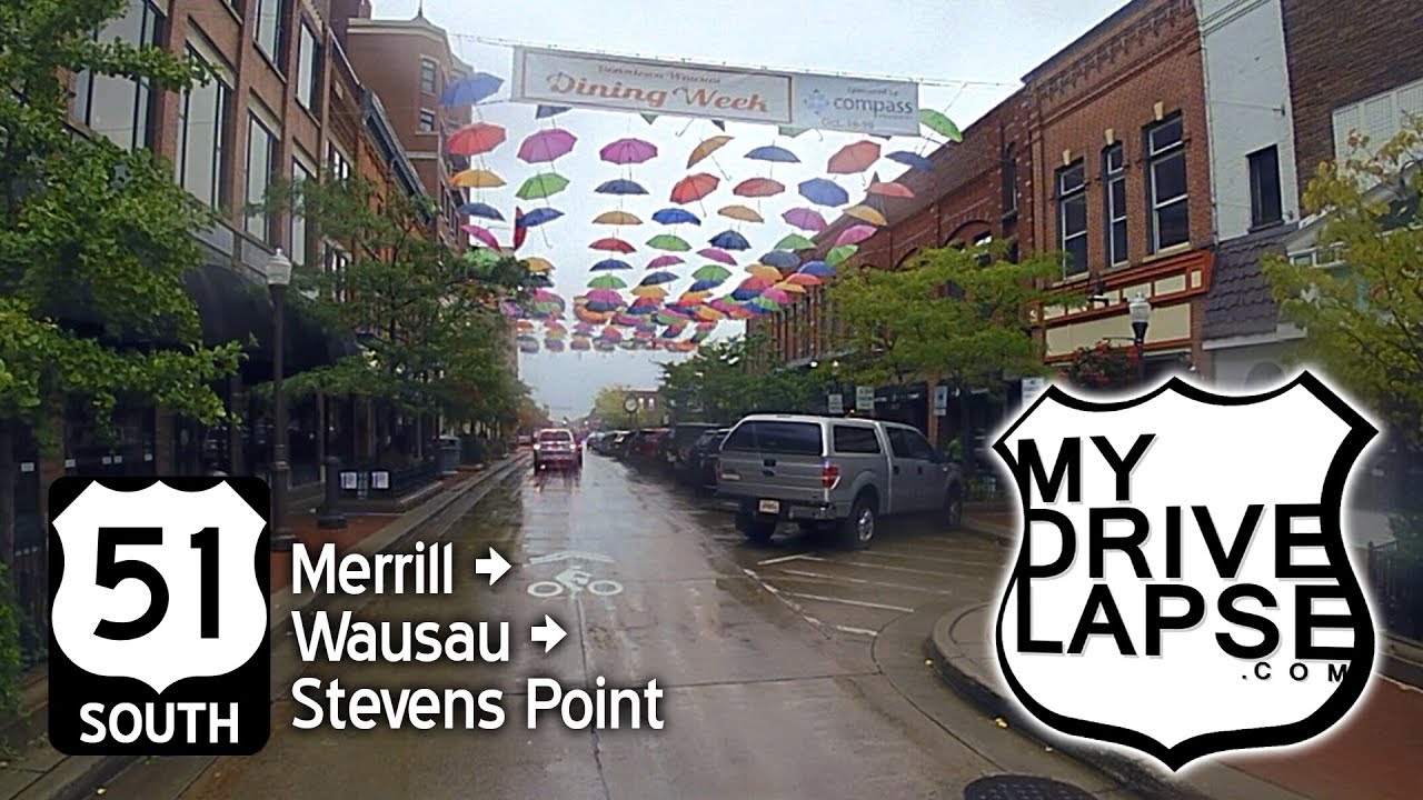 A Drive on US 51 South: Merrill, Wausau, Stevens Point, Wisconsin