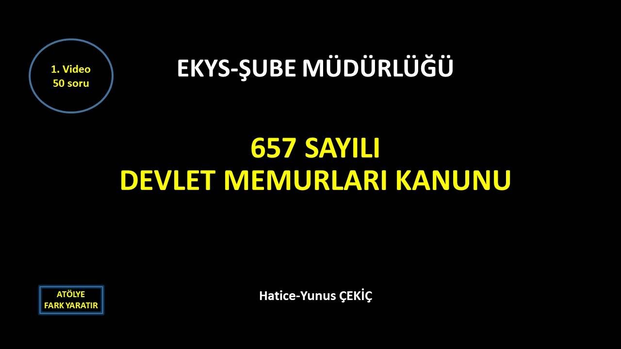 657 Sayılı DEVLET MEMURLARI KANUNU 1. Video