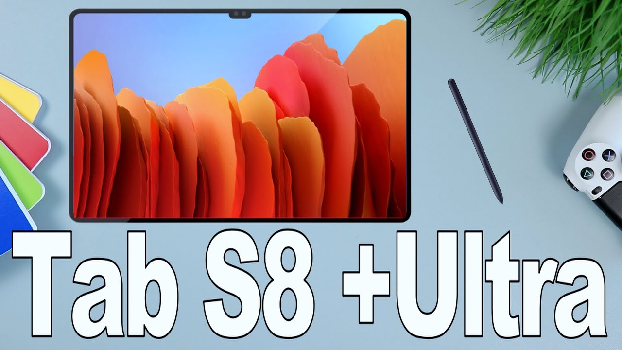 Galaxy Tab S8 - BREAKING NEWS! Galaxy Tab S8 Ultra S8+