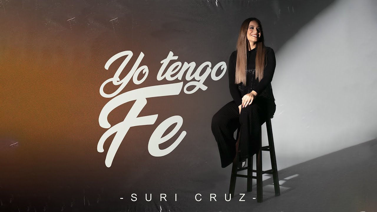 Yo Tengo Fe - Suri Cruz