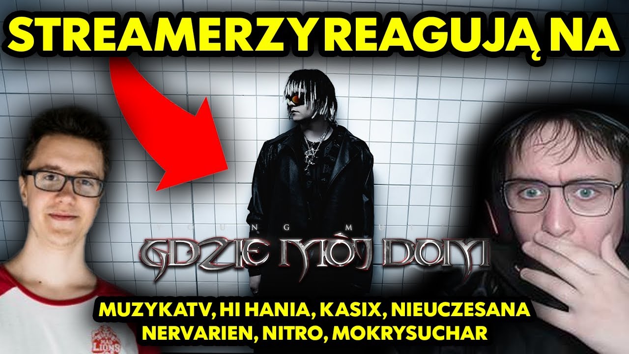 STREAMERZY reagują na YOUNG MULTI - GDZIE MÓJ DOM? (MuzykaTV, Hi Hania, Kasix, Nieuczesana)